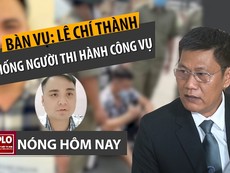 Nóng hôm nay 16-4: Lê Chí Thành có thể bị xử lý sao?