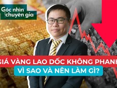 Chuyên gia lý giải hiện tượng vàng lao dốc không phanh