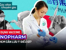 Video: Sử dụng vaccine Sinopharm: TP.HCM cần lưu ý điều gì?