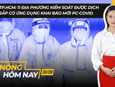 Nóng hôm nay: 11 địa phương ở TP.HCM đã kiểm soát được dịch COVID-19