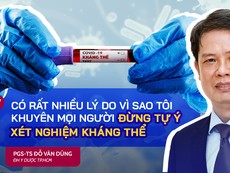 Chuyên gia cảnh báo: Người dân tự xét nghiệm kháng thể sẽ lợi bất cập hại