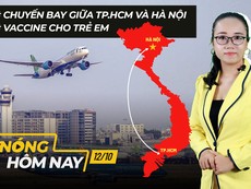 Nóng hôm nay: Các tỉnh phía Bắc chủ động ứng phó với mưa lũ; Vaccine cho trẻ em