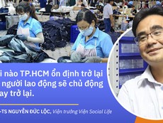 Chuyên gia mổ xẻ bức tranh nguồn lao động TP.HCM sau đại dịch COVID-19