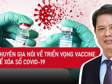 Chuyên gia nói về triển vọng vaccine để xóa sổ COVID-19