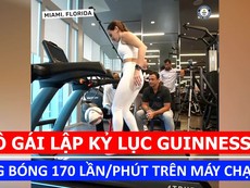 Cô gái lập kỷ lục Guinness tâng bóng trên máy đi bộ