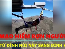 Mạo hiểm đu dây từ đỉnh núi này sang núi khác