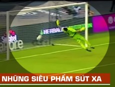 Tổng hợp những siêu phẩm sút xa