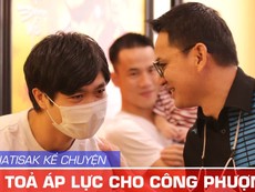 Kiatisak kể chuyện giải toả áp lực cho Công Phượng và HAGL