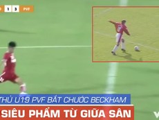 Video cầu thủ U-19 PVF ghi bàn từ giữa sân giống Beckham