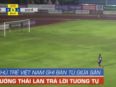 Thái Lan ca ngợi bàn thắng từ giữa sân còn hơn cả Pele