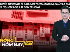 Nóng hôm nay: Thuốc trị COVID-19 rao bán đa phần là giả