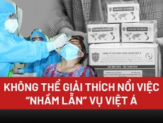 Chuyên gia Úc: Không thể giải thích nỗi việc “nhầm lẫn” vụ Việt Á