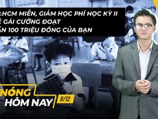 Nóng hôm nay: TP.HCM miễn giảm học phí HKII; Cưỡng đoạt gần 100 triệu của bạn