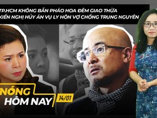 Nóng hôm nay: TP.HCM không bắn pháo hoa đêm giao thừa