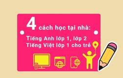 4 cách học tại nhà cho trẻ: Tiếng Việt lớp 1, Tiếng Anh lớp 1, lớp 2 