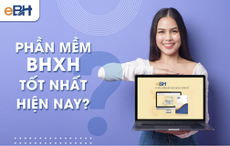 Phần mềm BHXH điện tử nào tốt nhất hiện nay?