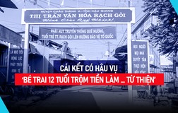 Cái kết có hậu vụ ‘bé trai 12 tuổi trộm tiền làm … từ thiện’