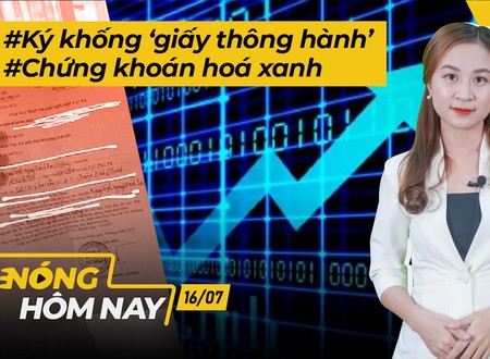 Nóng hôm nay: Cha ký khống ‘giấy thông hành’ cho con; Chứng khoán hoá xanh