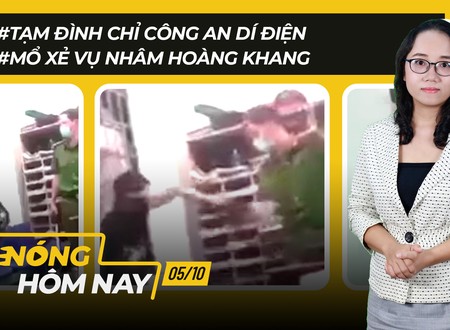 Nóng hôm nay: Tạm đình chỉ công an dí roi điện; Mổ xẻ vụ Nhâm Hoàng Khang