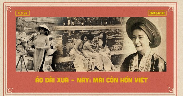 Áo dài xưa – nay: Mãi còn hồn Việt - PLO