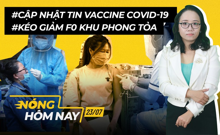 Nóng hôm nay: Thêm vaccine ngừa COVID-19; Kéo giảm F0 khu phong toả
