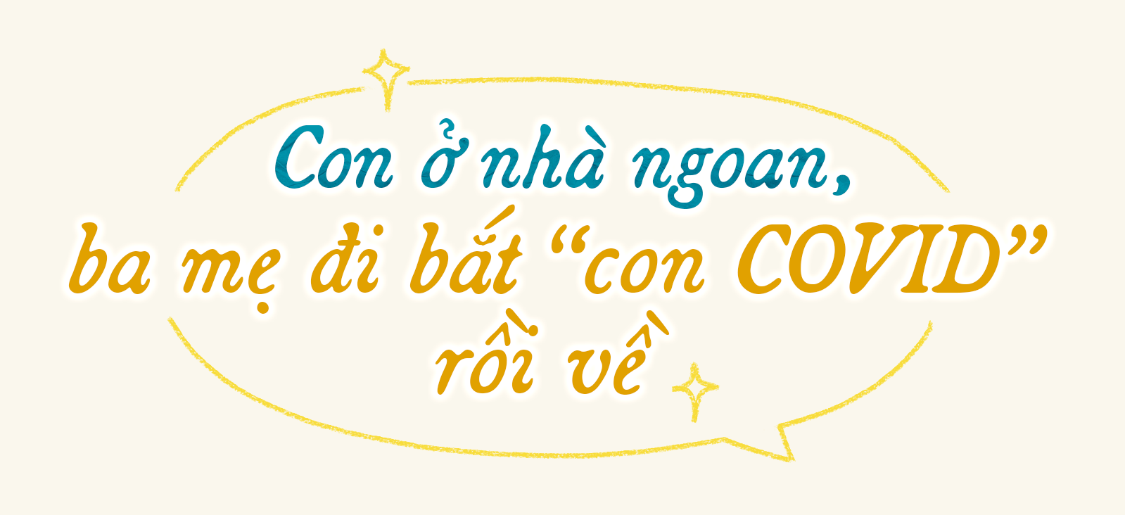 Chuyện Khu điều trị COVID-19: ‘Con ở nhà ngoan, ba mẹ đi bắt ‘con COVID’ rồi về - ảnh 17