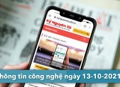 4 thông tin công nghệ đáng chú ý trong ngày 13-10-2021 