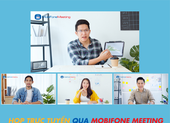 Chọn ‘phòng họp ảo’ MobiFone Meeting, doanh nghiệp lợi gì?