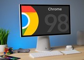 Người dùng nên cập nhật Google Chrome 98 ngay lập tức