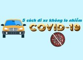 5 cách đi xe ô tô không lo bị nhiễm COVID-19