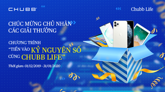 Danh sách trúng thưởng 'Tiến vào kỷ nguyên số cùng Chubb Life'