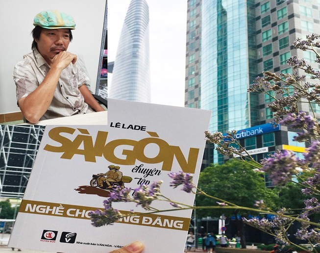 Lê LaDe bật mí những điều chưa kể để viết về Sài Gòn