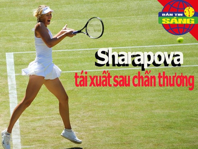 Sharapova tái xuất; Áo đấu đắt nhất thế giới giá 5,6 triệu USD