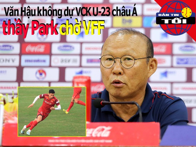 HLV Park chờ VFF quyết vụ Văn Hậu; Malaysia muốn đánh bại Thái