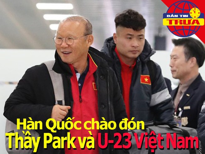Hàn Quốc chào đón thầy Park và U-23; Đội nữ Việt Nam tăng hạng