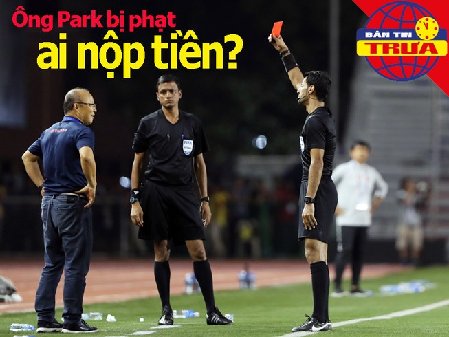 Ông Park bị phạt, ai nộp 5.000 USD?; Indo quyết đấu Thái Lan