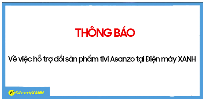Trung tâm điện máy đồng loạt cho phép thu đổi tivi Asanzo - ảnh 2